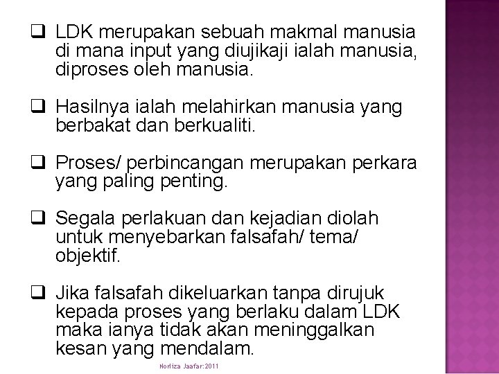 q LDK merupakan sebuah makmal manusia di mana input yang diujikaji ialah manusia, diproses