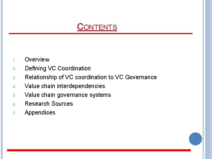 CONTENTS 6. Overview Defining VC Coordination Relationship of VC coordination to VC Governance Value