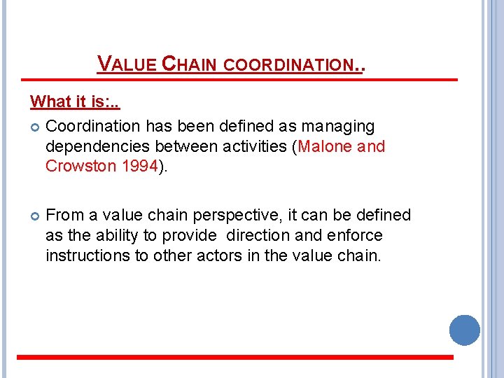 VALUE CHAIN COORDINATION. . What it is: . . Coordination has been defined as