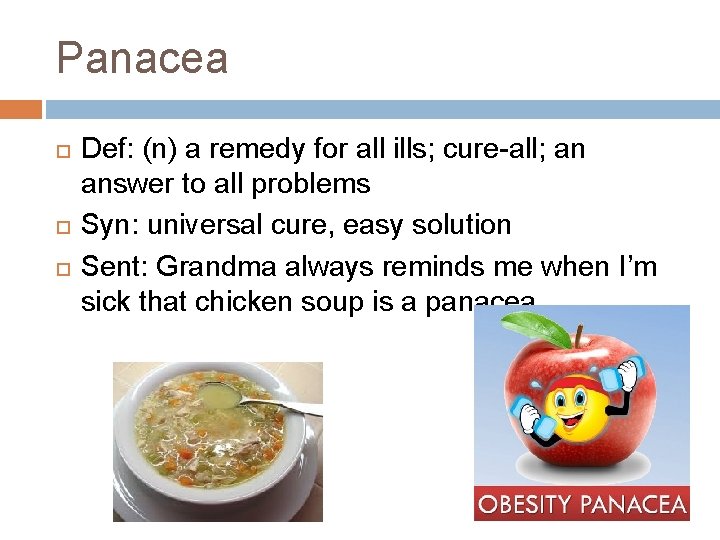 Panacea Def: (n) a remedy for all ills; cure-all; an answer to all problems