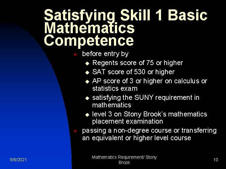 Satisfying Skill 1 Basic Mathematics Competence n n 9/8/2021 before entry by u Regents