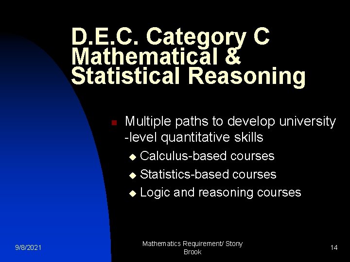 D. E. C. Category C Mathematical & Statistical Reasoning n Multiple paths to develop