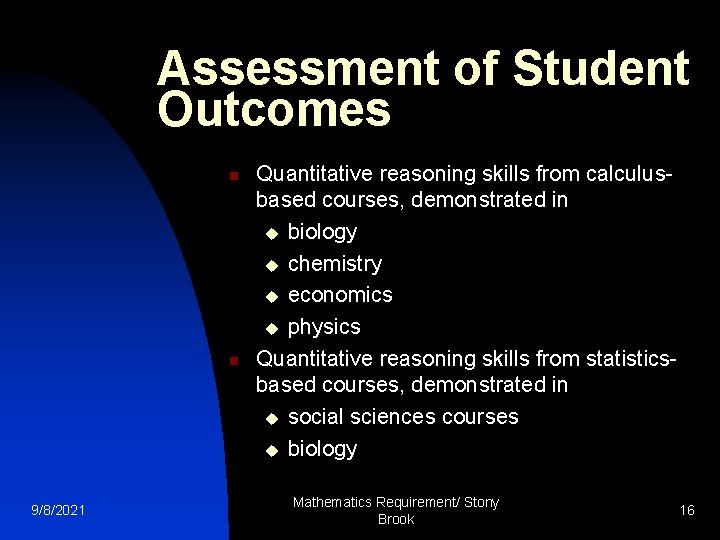 Assessment of Student Outcomes n n 9/8/2021 Quantitative reasoning skills from calculusbased courses, demonstrated