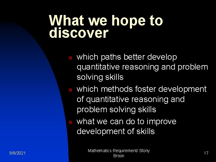 What we hope to discover n n n 9/8/2021 which paths better develop quantitative