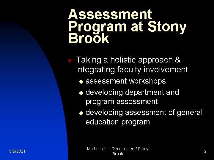 Assessment Program at Stony Brook n Taking a holistic approach & integrating faculty involvement