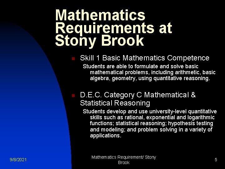 Mathematics Requirements at Stony Brook n Skill 1 Basic Mathematics Competence Students are able