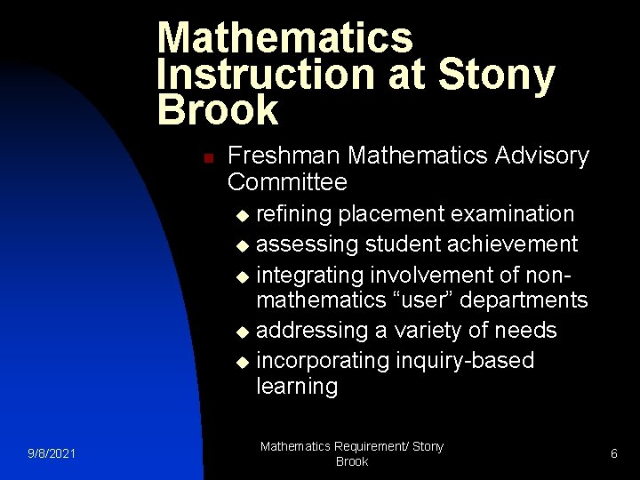 Mathematics Instruction at Stony Brook n Freshman Mathematics Advisory Committee refining placement examination u