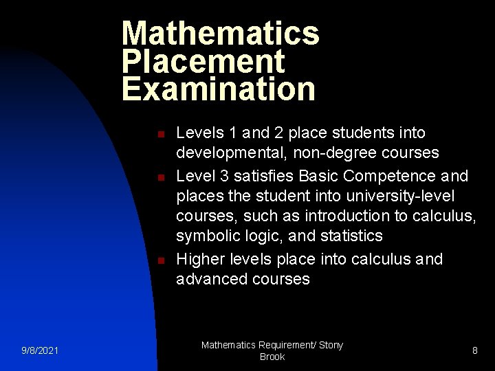 Mathematics Placement Examination n 9/8/2021 Levels 1 and 2 place students into developmental, non-degree