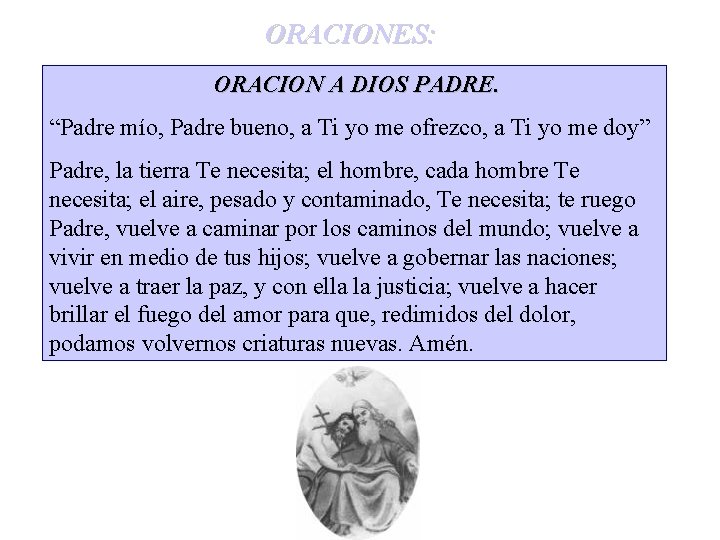 ORACIONES: ORACION A DIOS PADRE. “Padre mío, Padre bueno, a Ti yo me ofrezco,