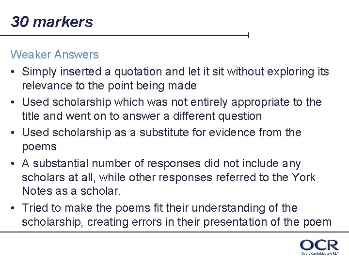 30 markers Weaker Answers • Simply inserted a quotation and let it sit without