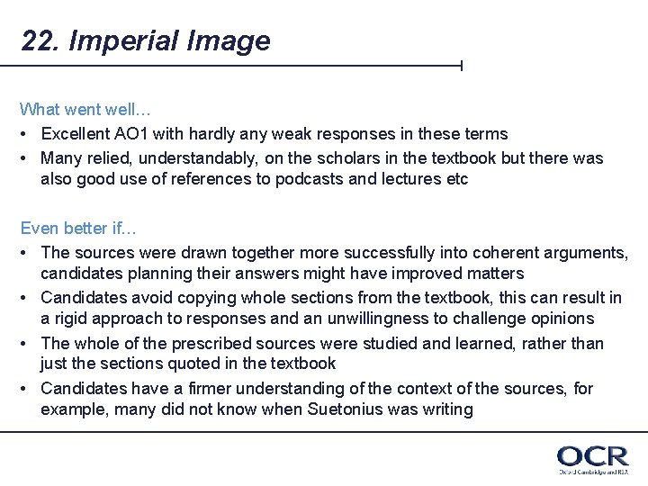22. Imperial Image What went well… • Excellent AO 1 with hardly any weak