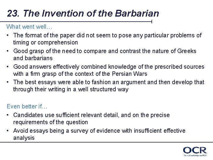 23. The Invention of the Barbarian What went well… • The format of the
