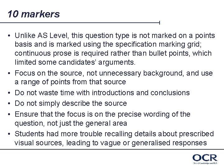 10 markers • Unlike AS Level, this question type is not marked on a
