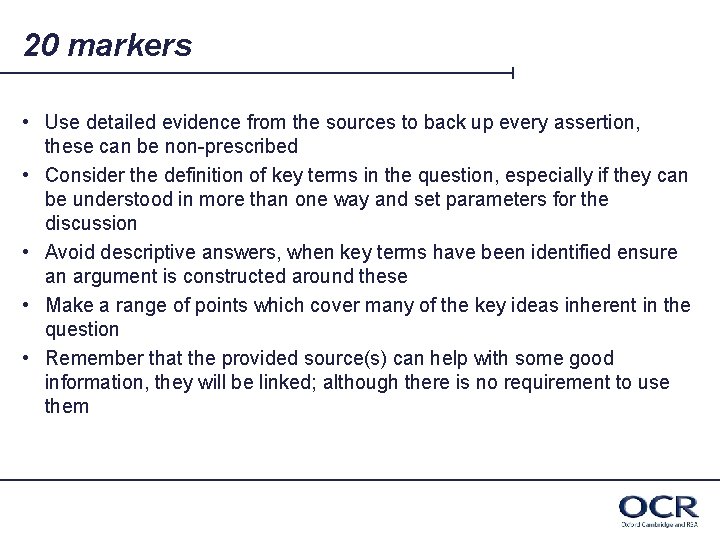 20 markers • Use detailed evidence from the sources to back up every assertion,