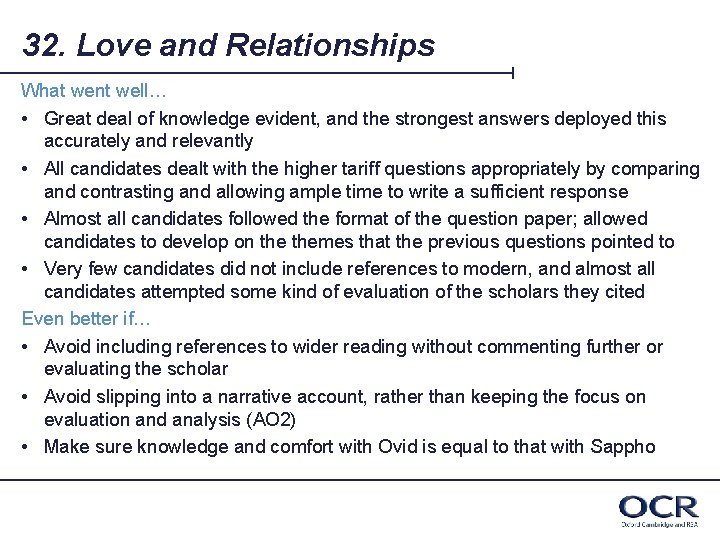 32. Love and Relationships What went well… • Great deal of knowledge evident, and