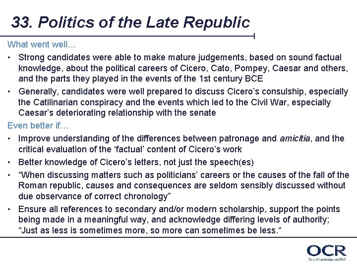 33. Politics of the Late Republic What went well… • Strong candidates were able