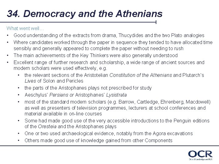 34. Democracy and the Athenians What went well… • Good understanding of the extracts