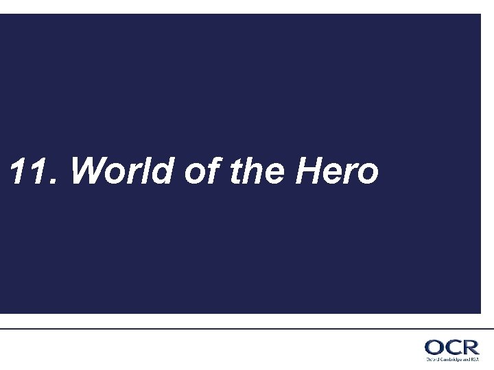11. World of the Hero 