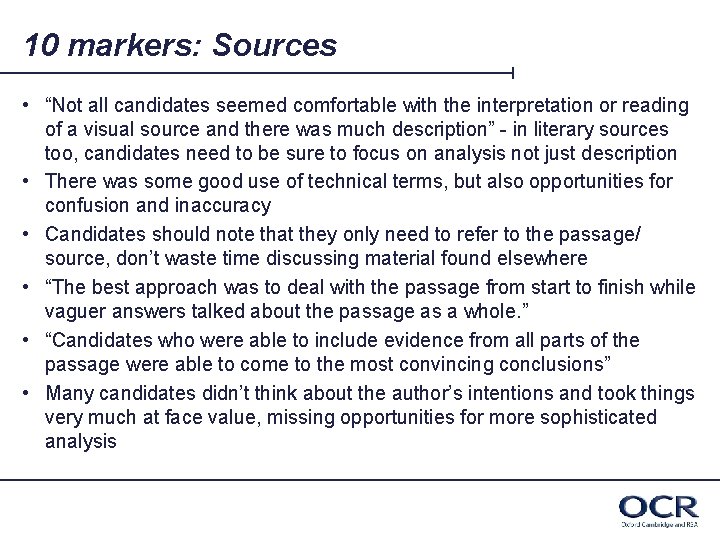 10 markers: Sources • “Not all candidates seemed comfortable with the interpretation or reading
