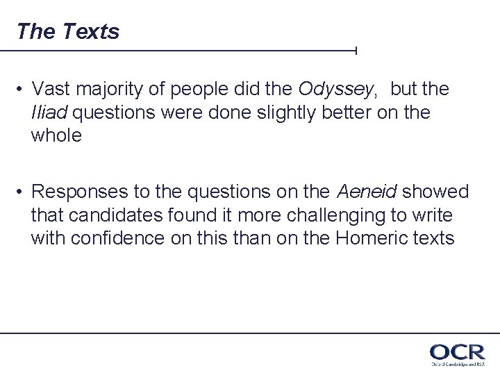The Texts • Vast majority of people did the Odyssey, but the Iliad questions
