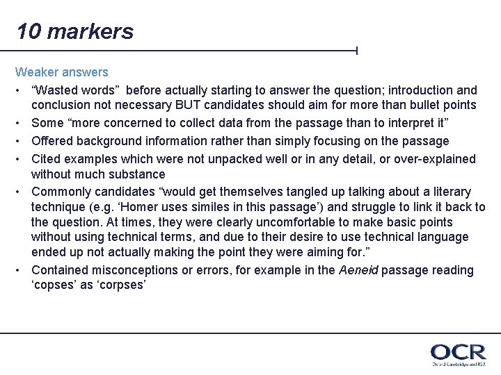 10 markers Weaker answers • “Wasted words” before actually starting to answer the question;