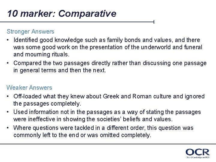 10 marker: Comparative Stronger Answers • Identified good knowledge such as family bonds and