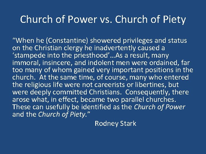 Church of Power vs. Church of Piety “When he (Constantine) showered privileges and status