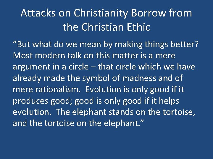 Attacks on Christianity Borrow from the Christian Ethic “But what do we mean by