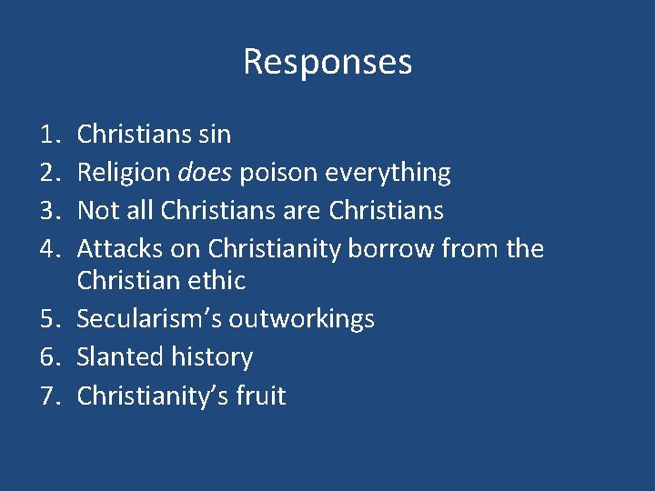 Responses 1. 2. 3. 4. Christians sin Religion does poison everything Not all Christians