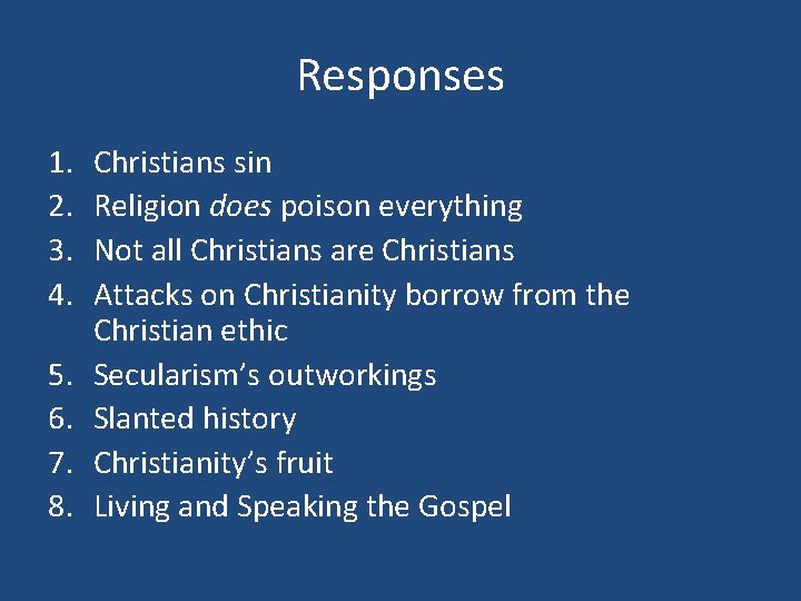 Responses 1. 2. 3. 4. 5. 6. 7. 8. Christians sin Religion does poison