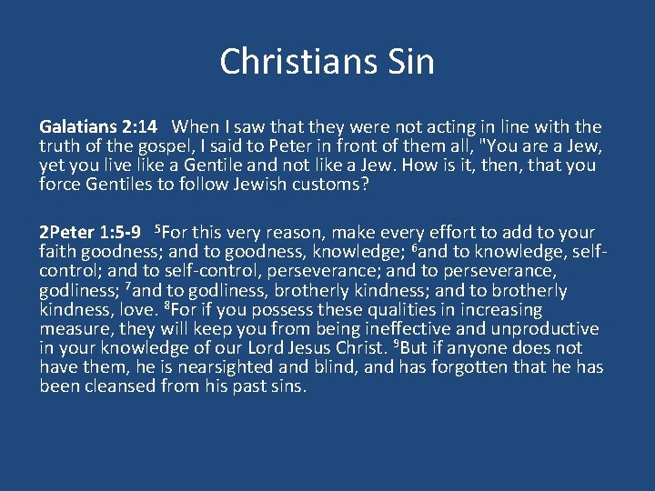 Christians Sin Galatians 2: 14 When I saw that they were not acting in