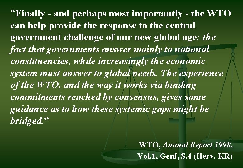 “Finally - and perhaps most importantly - the WTO can help provide the response