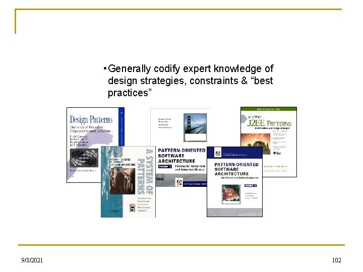  • Generally codify expert knowledge of design strategies, constraints & “best practices” 9/8/2021