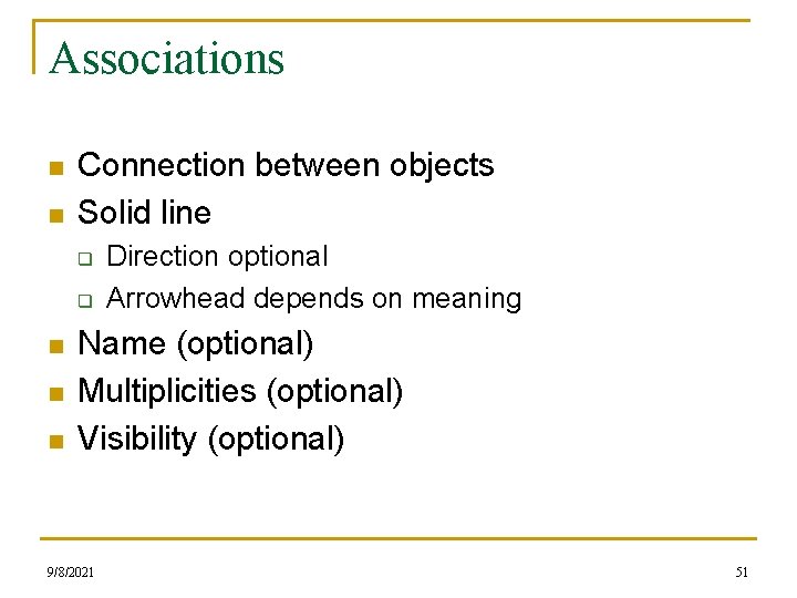 Associations n n Connection between objects Solid line q q n n n Direction