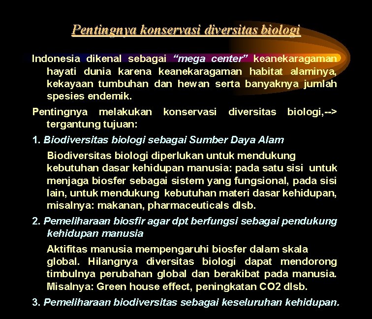 Pentingnya konservasi diversitas biologi Indonesia dikenal sebagai “mega center” keanekaragaman hayati dunia karena keanekaragaman