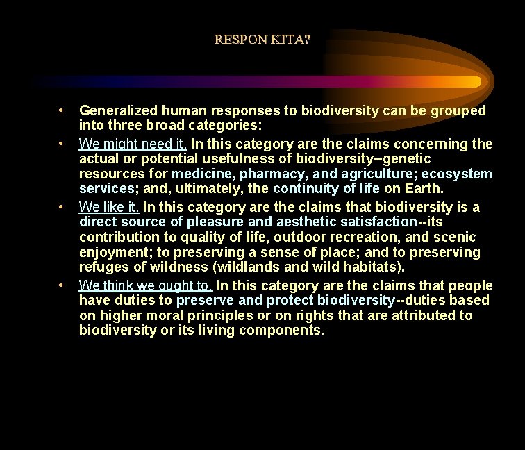 RESPON KITA? • • Generalized human responses to biodiversity can be grouped into three