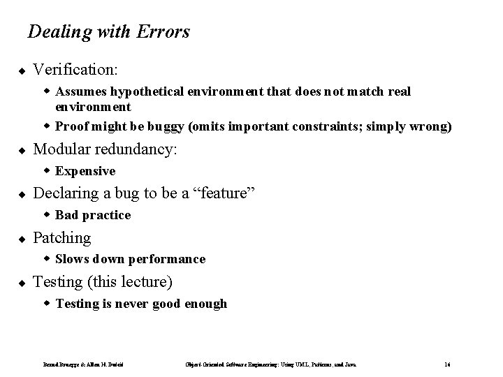 Dealing with Errors ¨ Verification: w Assumes hypothetical environment that does not match real Dealing with Errors ¨ Verification: w Assumes hypothetical environment that does not match real