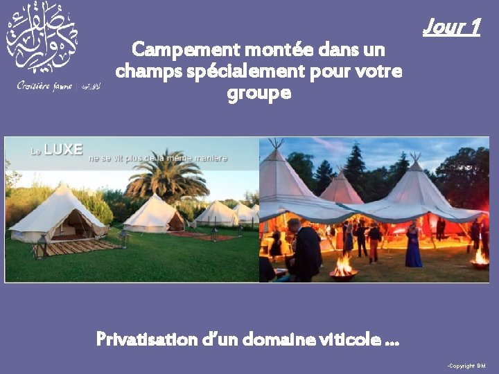 Campement montée dans un champs spécialement pour votre groupe Jour 1 Privatisation d’un domaine