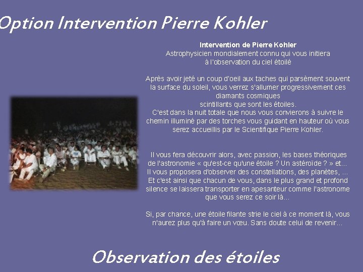Option Intervention Pierre Kohler Intervention de Pierre Kohler Astrophysicien mondialement connu qui vous initiera
