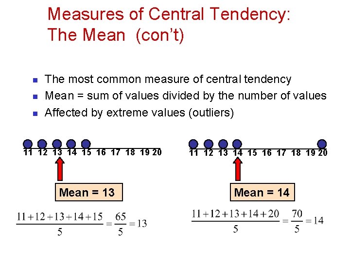 Measures of Central Tendency: The Mean (con’t) n n n The most common measure