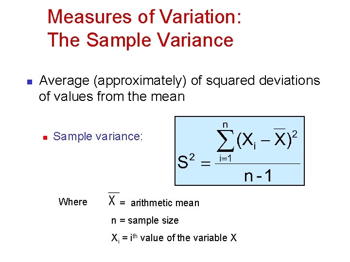 Measures of Variation: The Sample Variance n Average (approximately) of squared deviations of values