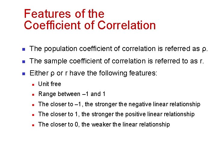 Features of the Coefficient of Correlation n The population coefficient of correlation is referred