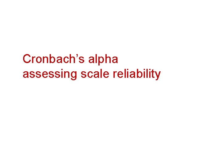 Cronbach’s alpha assessing scale reliability 