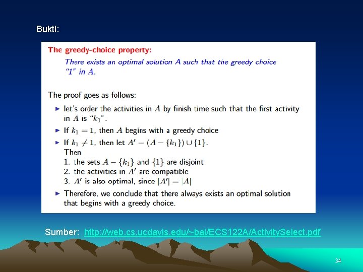 Bukti: Sumber: http: //web. cs. ucdavis. edu/~bai/ECS 122 A/Activity. Select. pdf 34 