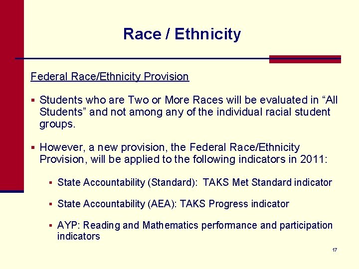 Race / Ethnicity Federal Race/Ethnicity Provision § Students who are Two or More Races