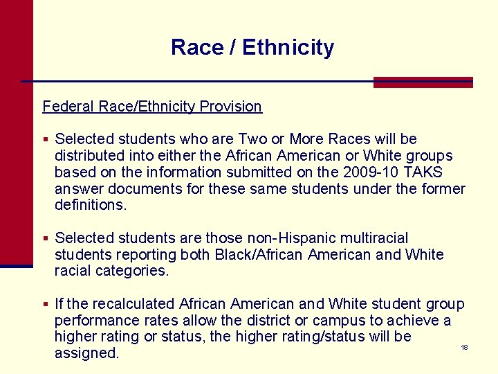 Race / Ethnicity Federal Race/Ethnicity Provision § Selected students who are Two or More