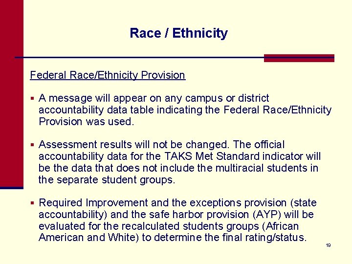 Race / Ethnicity Federal Race/Ethnicity Provision § A message will appear on any campus