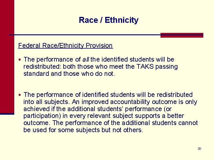 Race / Ethnicity Federal Race/Ethnicity Provision § The performance of all the identified students