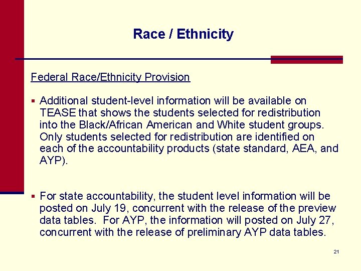 Race / Ethnicity Federal Race/Ethnicity Provision § Additional student-level information will be available on