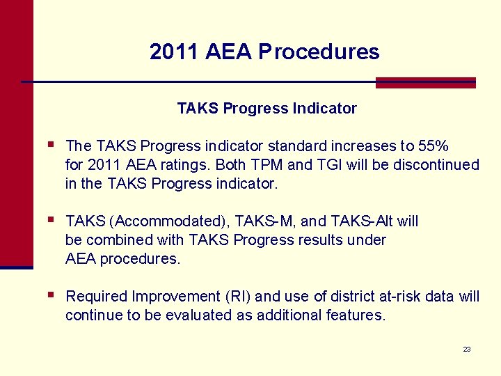 2011 AEA Procedures TAKS Progress Indicator § The TAKS Progress indicator standard increases to